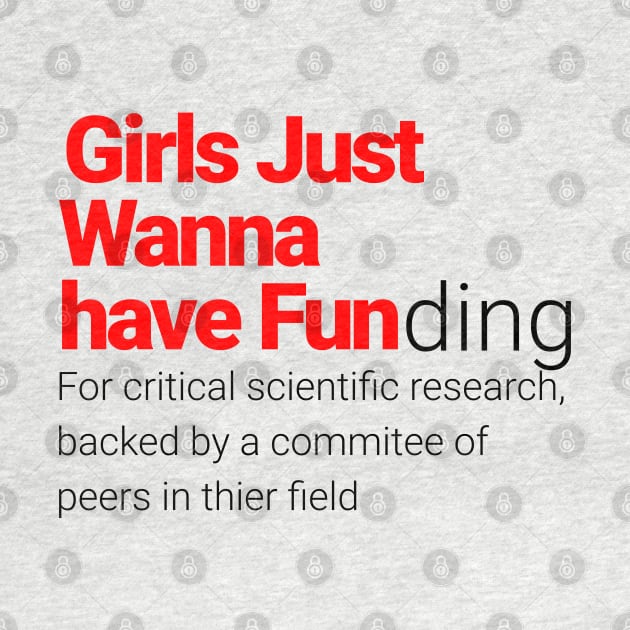 Girls Just Wanna Have Fundamental Scientific Research by Flying Turkey Punch